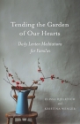 Tending the Garden of Our Hearts Cover Image