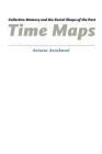 Time Maps: Collective Memory and the Social Shape of the Past Cover Image
