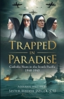 Trapped In Paradise: Catholic Nuns in the South Pacific 1940-1943 By Sister Hedda Jaeger, Sister Eileen McNerney (Editor), Maureen McNerney Habel (Editor) Cover Image