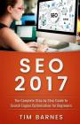 Search Engine Optimization 2017: The Complete Step-by-Step Guide to Search engine optimization for Beginners By Tim Barnes Cover Image