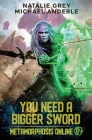 You Need A Bigger Sword: A Gamelit Fantasy RPG Novel Cover Image