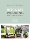 Rock My Wedding: Your Day Your Way Cover Image