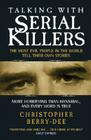 Talking with Serial Killers: The Most Evil People in the World Tell Their Own Stories By Christopher Berry-Dee Cover Image