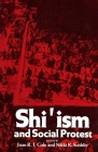 Shi'ism and Social Protest By Juan R. I. Cole Cover Image