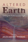 Altered Earth: Getting the Anthropocene Right By Julia Adeney Thomas (Editor) Cover Image