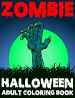 Zombie Halloween Adult Coloring Book: A Horror Coloring Book with Zombies for Relaxation By Blue Zine Publishing Cover Image
