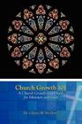 Church Growth 101 A Church Growth Guidebook for Ministers and Laity By Glenn W. Mollette Cover Image