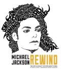Michael Jackson: Rewind: The Life and Legacy of Pop Music's King By Daryl Easlea, Ndugu Chancler (Foreword by) Cover Image