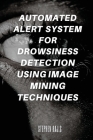 Automated Alert System for Drowsiness Detection Using Image Mining Techniques By Stephen Raj S Cover Image