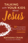 Talking with Your Kids about Jesus: 30 Conversations Every Christian Parent Must Have Cover Image