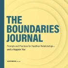 The Boundaries Journal: Prompts and Practices for Healthier Relationships--And a Happier You By Jaime Reeves Cover Image