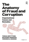 The Anatomy of Fraud and Corruption: Organizational Causes and Remedies By Tomas Brytting, Richard Minogue, Veronica Morino Cover Image