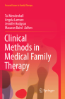 Clinical Methods in Medical Family Therapy (Focused Issues in Family Therapy) By Tai Mendenhall (Editor), Angela Lamson (Editor), Jennifer Hodgson (Editor) Cover Image