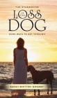 The Staggering Loss of Your Dog: Some Ways to Get Through Cover Image