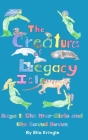 The Creatures of Legacy Isle: Saga 1: The Mer-Girls and the Saved Seven Cover Image
