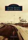 Outer Banks Scenic Byway (Images of America) By Douglas Stover Cover Image