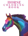 Horse coloring book: The Amazing World Of Horses Adult Coloring Book. Size Large 8.5 x 11 100 pages By Creative Colors Press Cover Image