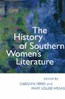 The History of Southern Women's Literature (Southern Literary Studies) By Carolyn Perry (Editor), Mary Weaks-Baxter (Editor) Cover Image
