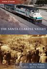 The Santa Clarita Valley (Then & Now (Arcadia)) By Dr Alan Pollack, Kim Stephens, E. J. Stephens Cover Image