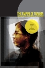 The Empire of Trauma: An Inquiry Into the Condition of Victimhood By Didier Fassin, Richard Rechtman, Rachel Gomme (Translator) Cover Image