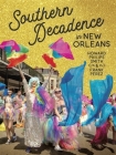 Southern Decadence in New Orleans By Howard Philips Smith, Frank Perez Cover Image