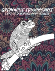 Grenouille éblouissante - Livre de coloriage pour adultes By Jade Morin Cover Image
