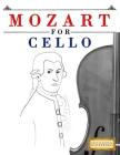 Mozart for Cello: 10 Easy Themes for Cello Beginner Book By Easy Classical Masterworks Cover Image
