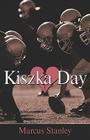 Kiszka Day By Marcus Stanley Cover Image