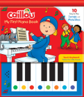 Caillou: My First Piano Book: 10 Easy-To-Play Songs and Melodies Cover Image