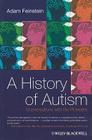 A History of Autism: Conversations with the Pioneers By Adam Feinstein Cover Image