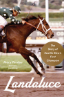 Landaluce: The Story of Seattle Slew's First Champion Cover Image