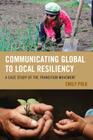 Communicating Global to Local Resiliency: A Case Study of the Transition Movement (Communication) By Emily Polk Cover Image