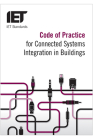 Code of Practice for Connected Systems Integration in Buildings By Iet Standards Tc4 1 Connected Systems In Cover Image