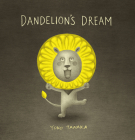 Dandelion's Dream By Yoko Tanaka, Yoko Tanaka (Illustrator) Cover Image