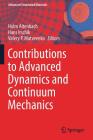 Contributions to Advanced Dynamics and Continuum Mechanics By Holm Altenbach (Editor), Hans Irschik (Editor), Valery P. Matveenko (Editor) Cover Image
