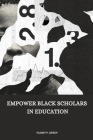 Empower Black scholars in education Cover Image