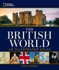 National Geographic The British World: An Illustrated Atlas Cover Image