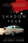 The Shadow Year: A Novel By Jeffrey Ford Cover Image