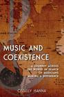 Music and Coexistence: A Journey across the World in Search of Musicians Making a Difference By Osseily Hanna Cover Image