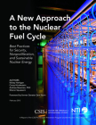 A New Approach to the Nuclear Fuel Cycle: Best Practices for Security, Nonproliferation, and Sustainable Nuclear Energy (CSIS Reports) Cover Image