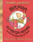 Brava, Strega Nona!: A Heartwarming Pop-Up Book By Tomie DePaola, Tomie DePaola (Illustrator), Robert Sabuda (Illustrator) Cover Image