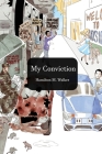 My Convictions: A Book of Life, Love and Spiritual Convictions By Hamilton M. Walker Cover Image