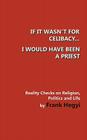 If it wasn't for celibacy, I would have been a priest By Frank Hegyi Cover Image