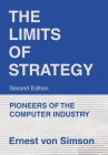 The Limits of Strategy-Second Edition: Pioneers of the Computer Industry By Ernest Von Simson Cover Image