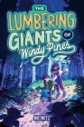 The Lumbering Giants of Windy Pines By Mo Netz Cover Image