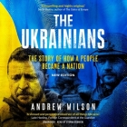 The Ukrainians, New Edition: The Story of How a People Became a Nation Cover Image