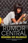 You Don't Know Me Like That (Rumor Central) By ReShonda Tate Billingsley Cover Image