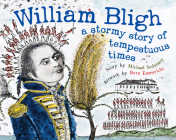 William Bligh: A Stormy Story of Tempestuous Times Cover Image