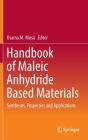 Handbook of Maleic Anhydride Based Materials: Syntheses, Properties and Applications By Osama M. Musa (Editor) Cover Image