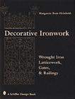 Decorative Ironwork: Wrought Iron Gratings, Gates and Railings (Schiffer Design Book) By Margarete Baur-Heinhold Cover Image